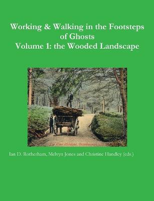 B&W Working & Walking Vol1 - Ian D Rotherham,Melvyn Jones,Christine Handley (Eds ) - cover