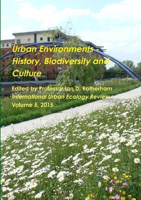 Urban Environments - History, Biodiversity & Culture - Ian D Rotherham - cover