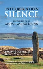 Interrogation of Silence: The Writings of George Mackay Brown