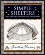 Simple Shelters: Tents, Tipis, Yurts, Domes and Other Ancient Homes