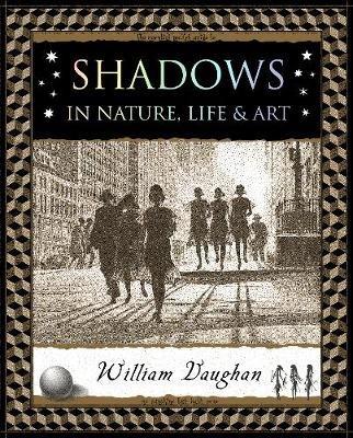 Shadows: in Nature, Life and Art - William Vaughan - cover