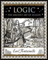 Logic: The Ancient Art of Reason - Earl Fontainelle - cover