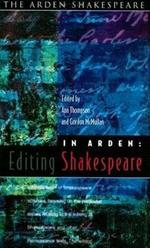In Arden: Editing Shakespeare: Essays in Honour of Richard Proudfoot