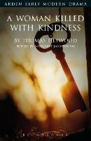 A Woman Killed With Kindness - Thomas Heywood - cover