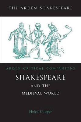 Shakespeare and the Medieval World - Helen Cooper - cover