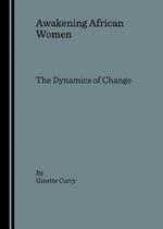 Awakening African Women: The Dynamics of Change
