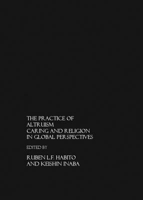 The Practice of Altruism: Caring and Religion in Global Perspective - cover