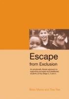 Escape from Exclusion: An Emotionally Literate Approach to Supporting Excluded and Disaffected Students at Key Stage 2, 3 and 4