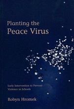 Planting the Peace Virus: Early Intervention to Prevent Violence in Schools