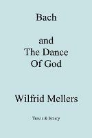 Bach and the Dance of God