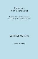 Music in a New Found Land - Themes and Developments in the History of American Music