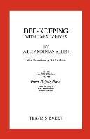 Bee-Keeping with Twenty Hives. Facsimile Reprint. - Arthur Leonard Sandeman-Allen - cover