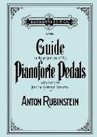 Guide to the Proper Use of the Pianoforte Pedals. [Facsimile of 1897 Edition].