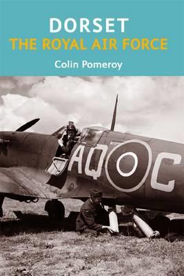 Dorset, The Royal Air Force - Colin Pomeroy - cover