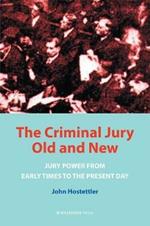 The Criminal Jury Old and New: Jury Power from Early Times to the Present Day