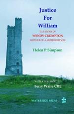 Justice for William: The Story of Wendy Crompton-mother of a Murdered Son