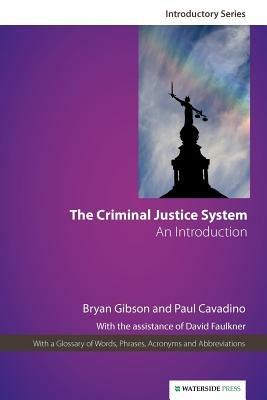 The Criminal Justice System: An Introduction - Bryan Gibson,Paul Cavadino - cover