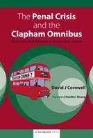The Penal Crisis and the Clapham Omnibus: Questions and Answers in Restorative Justice - David J. Cornwell - cover