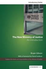 The New Ministry of Justice: An Introduction
