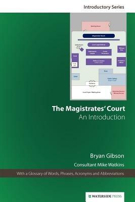 The Magistrates' Court: An Introduction - Bryan Gibson,Michael Watkins - cover
