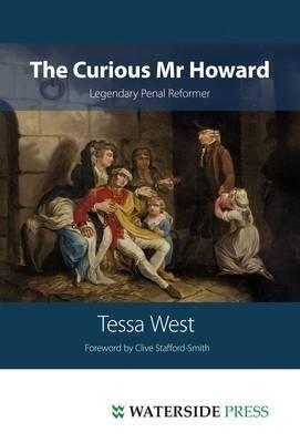 The Curious Mr Howard: Legendary Prison Reformer - Tessa West - cover