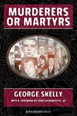 Murderers or Martyrs - George Skelly - cover