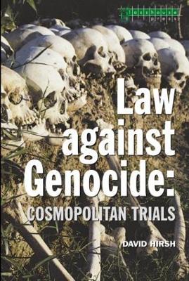 Law Against Genocide: Cosmopolitan Trials - David Hirsh - cover