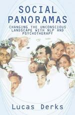 Social Panoramas: Changing the Unconscious Landscape with NLP and Psychotherapy