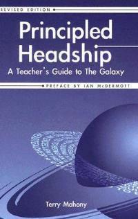 Principled Headship: A Teacher's Guide to the Galaxy - Terry Mahony - cover