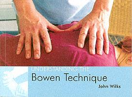 Understanding the Bowen Technique: Understanding the Bowen Technique - John Wilks - cover