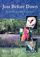Just Before Dawn: The Creation of a Wildlife Sanctuary - May Parker - cover