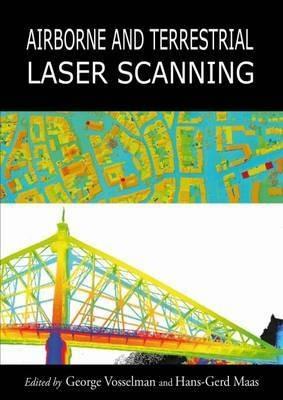 Airborne and Terrestrial Laser Scanning - George Vosselman,Hans-Gerd Maas - cover