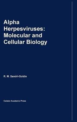 Alpha Herpesviruses: Molecular and Cellular Biology - cover