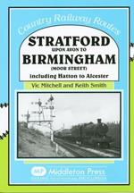 Stratford Upon Avon to Birmingham (Moor Street): Including Hatton to Alcester
