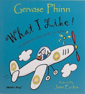 What I Like!: Poems for the Very Young - Gervase Phinn - cover