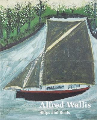 Alfred Wallis Ships & Boats - cover