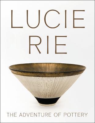 Lucie Rie: The Adventure of Pottery - cover