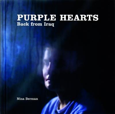 Purple Hearts: Back from Iraq - Nina Berman - cover