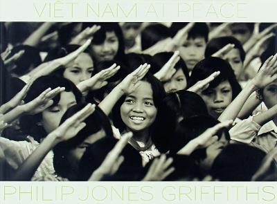 Philip Jones Griffiths : Viet Nam At Peace - cover