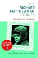 The Richard Matthewman Stories - Ian McMillan,Martyn Whiley - cover