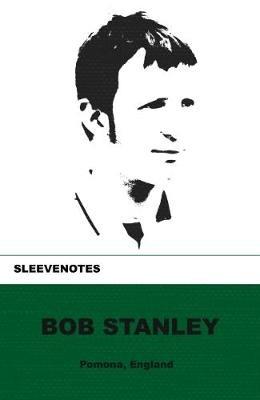 Sleevenotes: Bob Stanley - Bob Stanley - cover