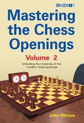 MASTERING THE CHESS OPENINGS - JOHN WATSON - cover