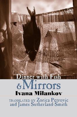 Dinner with Fish and Mirrors - Ivana Milankova - cover