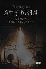 Talking to a Shaman
