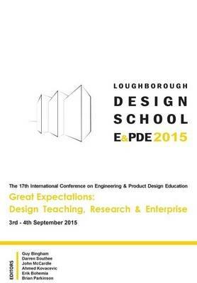 Great Expectations: Design Teaching, Research & Enterprise - Proceedings of the 17th International Conference on Engineering and Product Design Education (E&PDE15) - cover