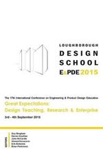 Great Expectations: Design Teaching, Research & Enterprise - Proceedings of the 17th International Conference on Engineering and Product Design Education (E&PDE15)