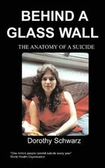 Behind a Glass Wall: The Anatomy of a Suicide