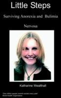 Little Steps: Surviving Anorexia and Bulimia Nervosa - Katharine Wealthall - cover