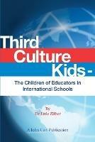 Third Culture Kids: The Children of Educators in International Schools - Ettie Zilber - cover