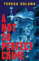 Not So Perfect Crime - Teresa Solana - cover